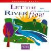 Let the River Flow - Click to view!